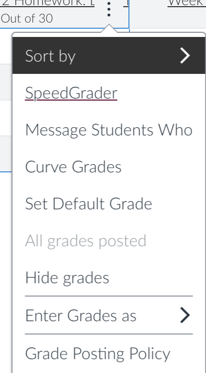 Gradebook item menu showing: sort by >, SpeedGrader, message students who, curve grades, set default grade, hide grades, enter grades as >, grade posting policy